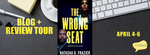 JustRead Tours Blog Tour: The Wrong Seat by Natasha D. Frazier