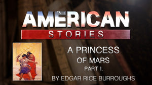 'A Princess of Mars,' by Edgar Rice Burroughs, Part One