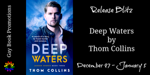 Deep Waters by Thom Collins Release blitz with Cat’s Review, Excerpt & #giveaway @GayBookPromo @thomwolf @TTCBooksandmore