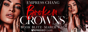 Book Blitz - Excerpt & Giveaway -   Broken Crowns by Empress Chang