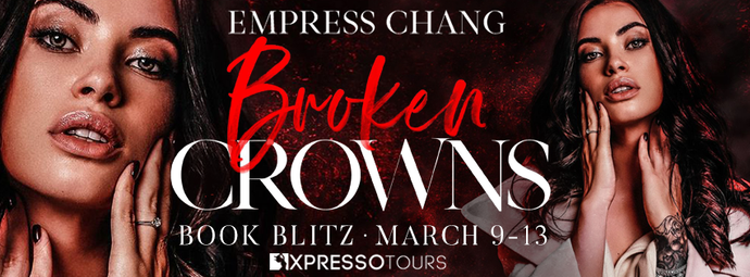 Book Blitz - Excerpt & Giveaway -   Broken Crowns by Empress Chang