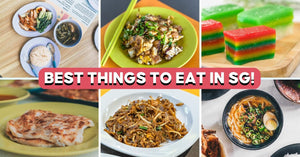 The Ultimate Singapore Food Guide: 75 Truly Local Dishes You Must Try