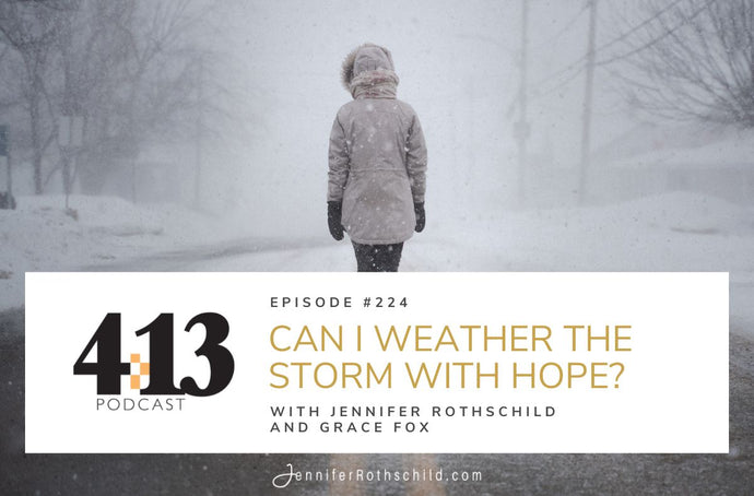 Can I Weather the Storm With Hope? With Grace Fox [Episode 224]