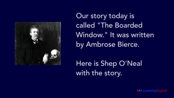 'The Boarded Window’ by Ambrose Bierce