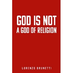 “God is Not a God of Religion” is Now Free on Amazon for 4 Days (Until 07/16/2021)